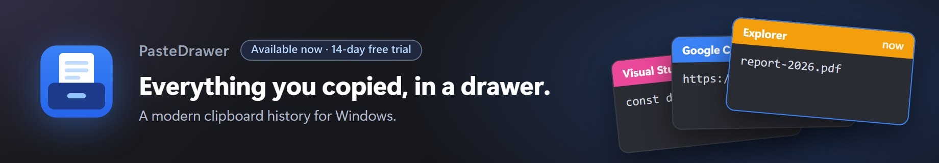 PasteDrawer — Everything you copied, in a drawer. A clipboard history app for Windows (available now, 14-day free trial)